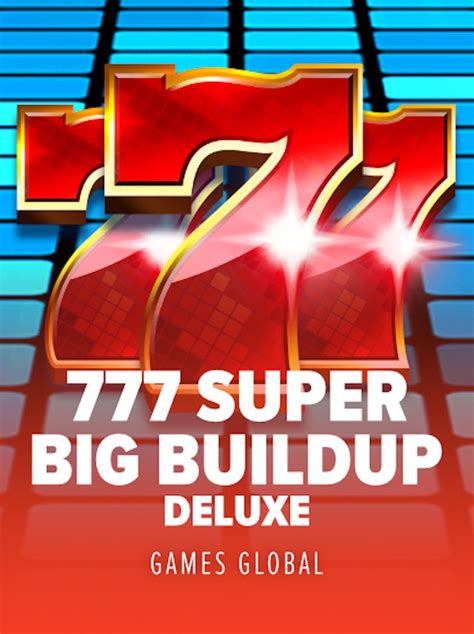 777 Super Big Buildup Deluxe Betfair